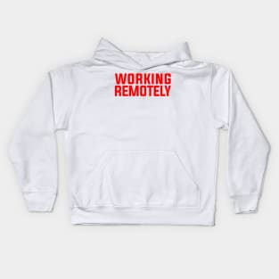 WORKING REMOTELY Kids Hoodie